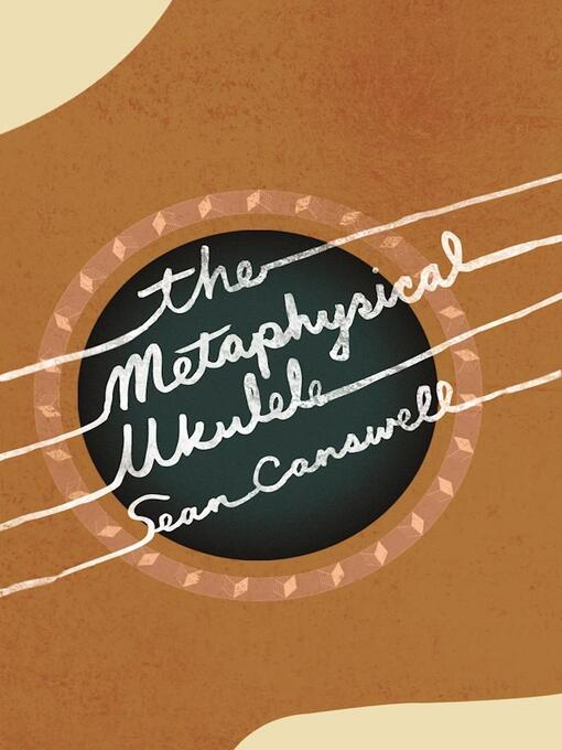 Title details for The Metaphysical Ukulele by Sean Carswell - Available